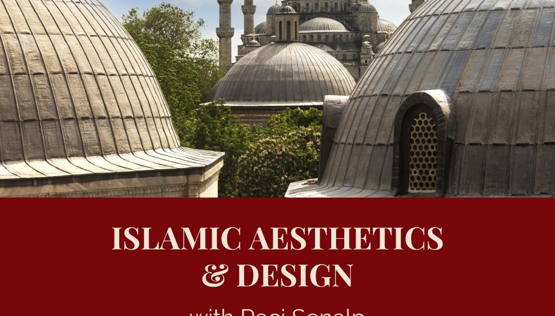 Islamic Aesthetics & Design